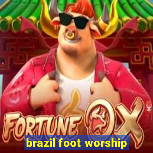 brazil foot worship